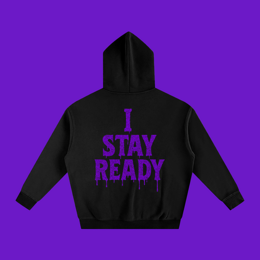 “I STAY READY” Hoodie